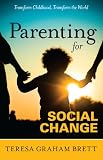 Parenting for Social Change - Transform Childhood, Transform the World