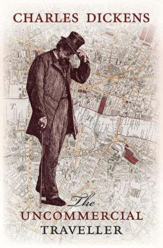The Uncommercial Traveller, by Charles Dickens