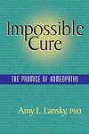 Impossible Cure: The Promise of Homeopathy