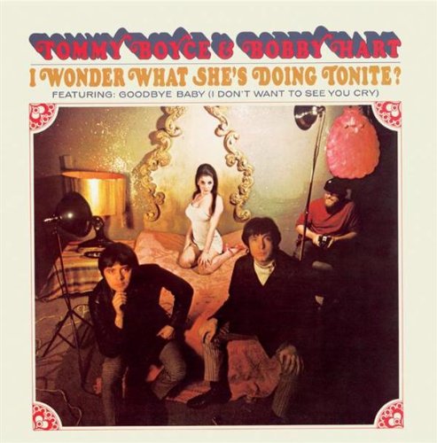 Tommy Boyce & Bobby Hart - I Wonder What She