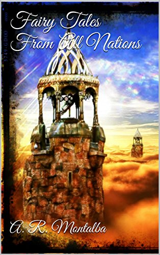 Fairy Tales From all Nations, by Anthony R. Montalba Fairy Tales From all Nations, by Anthony R. Montalba