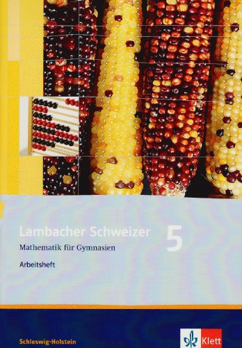 Klett Lambacher Schweizer - Ausgabe f&uuml;r Schleswig-Holstein - Neubearbeitung: Lambacher Schweizer. Neubearbeitung. Arbeitsheft 5. Schuljahr mit L&ouml;s ...