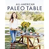 all american paleo table classic homestyle cooking from a grain free perspective