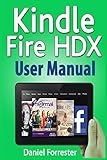 Kindle Fire HDX User Manual: The Ultimate Guide for Mastering Your Kindle HDX