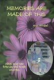 Memories are made of this : Alice and her friends tell their stories