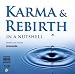 In a Nutshell: Karma and Rebirth