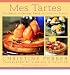 Bücher : MES TARTES: THE SWEET AND SAVORY TARTS OF CHRISTINE FERBER BY Ferber, Christine[Author]Hardcover