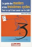 Le guide des masters et des troisi�mes cycles : Tout ce qu'il faut savoir sur le LMD