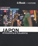Japon : D'Hiroshima � Fukushima