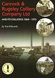 Cannock & Rugeley Colliery Company Limited and its collieries 1864-1973