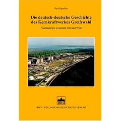 Die deutsch-deutsche Geschichte des Kernkraftwerkes Greifswald. Atomenergie zwischen Ost und West