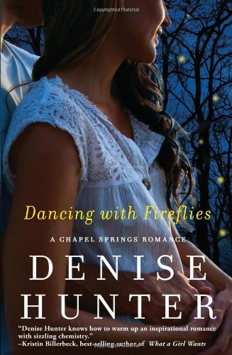 Dancing with Fireflies (A Chapel Springs Romance)