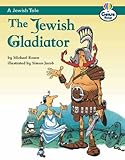 A Jewish tale : the Jewish gladiator