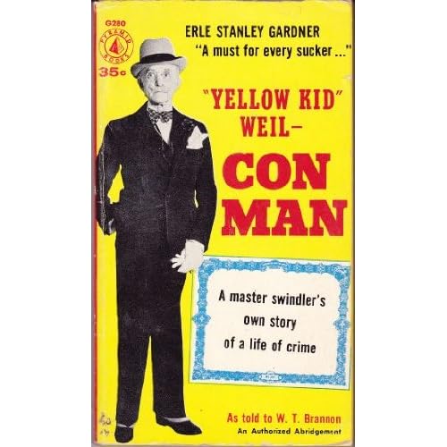 Yellow Kid Weil Con Man Joseph "Yellow Kid" as told to W.T. Brannon