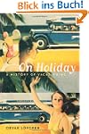 On Holiday: A History of Vacationing...