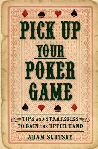 pick up your poker game tips and strategies to gain the upper hand