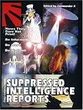 Supressed Intelligence Reports: News They Dare Not Print!