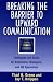 Breaking the Barrier to Upward Communication: Strategies and Skills for Employees, Managers, and HR Specialists