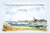 Deane Clark's Hampshire, Sussex and the Isle of Wight
