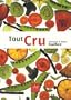 Tout cru : Recettes sans gluten et sans produits laitiers