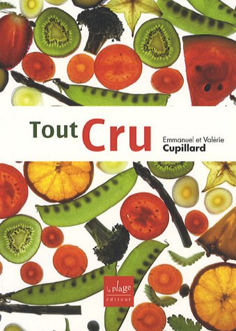Tout cru : Recettes sans gluten et sans produits laitiers