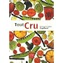 Tout cru : Recettes sans gluten et sans produits laitiers
