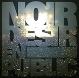 Noir Desir En Public