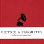 Victrola Favorites: Artifacts from Bygone Days