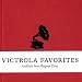Victrola Favorites: Artifacts from Bygone Days