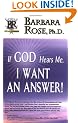 If God Hears Me, I Want an Answer!