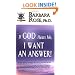 If God Hears Me, I Want an Answer!