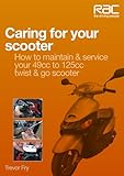 Caring for your scooter : how to maintain & service your 49cc to 125cc twist & go scooter