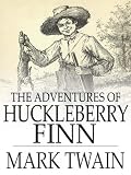 THE ADVENTURES OF HUCKLEBERRY FINN (Annotated)