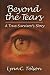 Beyond the Tears: A True Survivor's Story