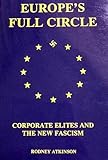 Europe's full circle : corporate elites and the new fascism