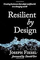 Resilient by Design: Creating Businesses That Adapt and Flourish in a Changing World