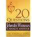 20 Questions Jehovah's Witnesses Cannot Answer