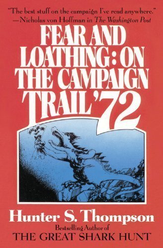 Fear and Loathing: On the Campaign Trail '72 Pages Wrinkled Edition by Thompson, Hunter S. published by Grand Central Publishing (2006)