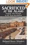 Sacrificed at the Alamo: Tragedy and Triumph in the Texas Revolution (Military History of Texas Series)