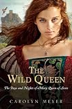 The Wild Queen: The Days and Nights of Mary, Queen of ScotsTHE WILD QUEEN: THE DAYS AND NIGHTS OF MARY, QUEEN OF SCOTS by Meyer, Carolyn (Author) on Jun-19-2012 Hardcover