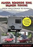 Alaska Roadside King Salmon Fishing From Anchorage to Denali by DUKE OUTDOORS