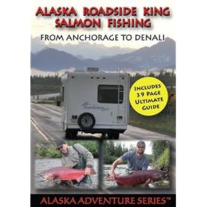 Alaska Roadside King Salmon Fishing From Anchorage to Denali by 