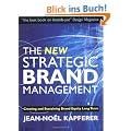 The New Strategic Brand Management. Creating and Sustaining Brand Equity Long Term (New Strategic Brand Management: Creating & Sustaining Brand Equity)