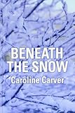 Beneath the snow