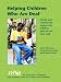 Helping Children Who Are Deaf: Family and Community Support for Children Who Do Not H...