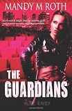 The Guardians: The Guardians Book One (Volume 1)