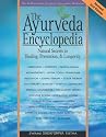 The Ayurveda Encyclopedia: Natural Secrets to Healing, Prevention, and Longevity