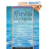 The Ayurveda Encyclopedia: Natural Secrets to Healing, Prevention, & Longevity