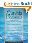 The Ayurveda Encyclopedia: Natural Secrets to Healing, Prevention, & Longevity: Natural Secrets to Healing, Prevention, and Longevity