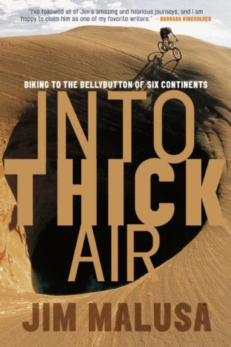 City Travel Guides Discounted  Books : Into Thick Air: Biking to the Bellybutton of Six Continents